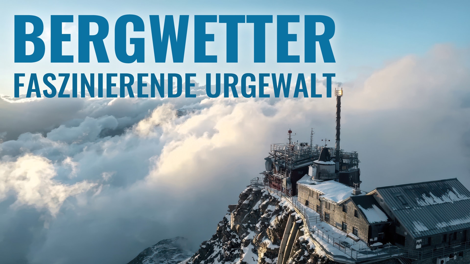 Bergwetter - Faszinierende Urgewalt