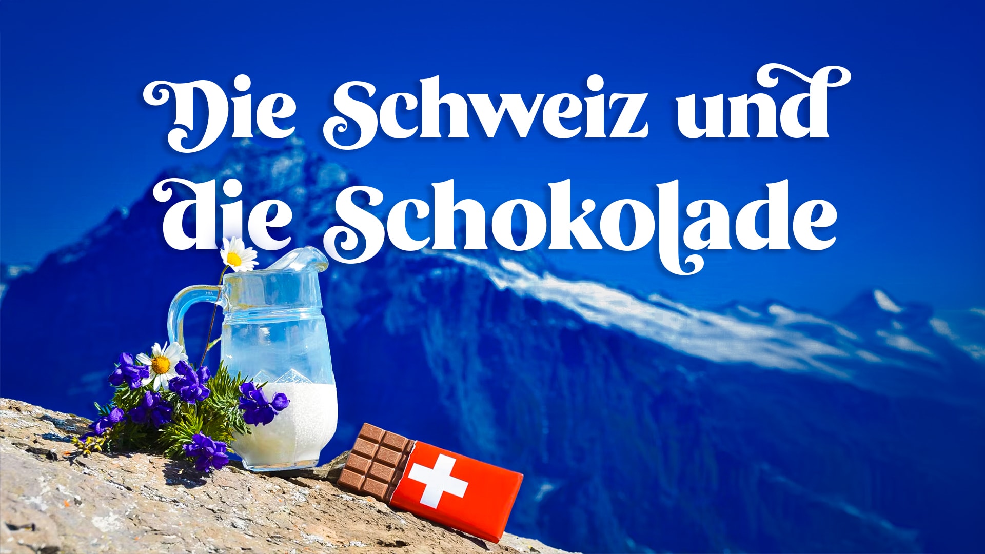 Die Schweiz und die Schokolade