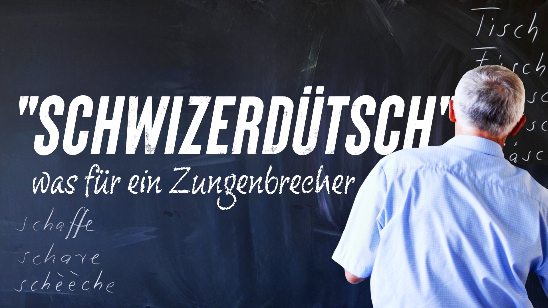 «Schwizerdütsch» – was für ein Zungenbrecher