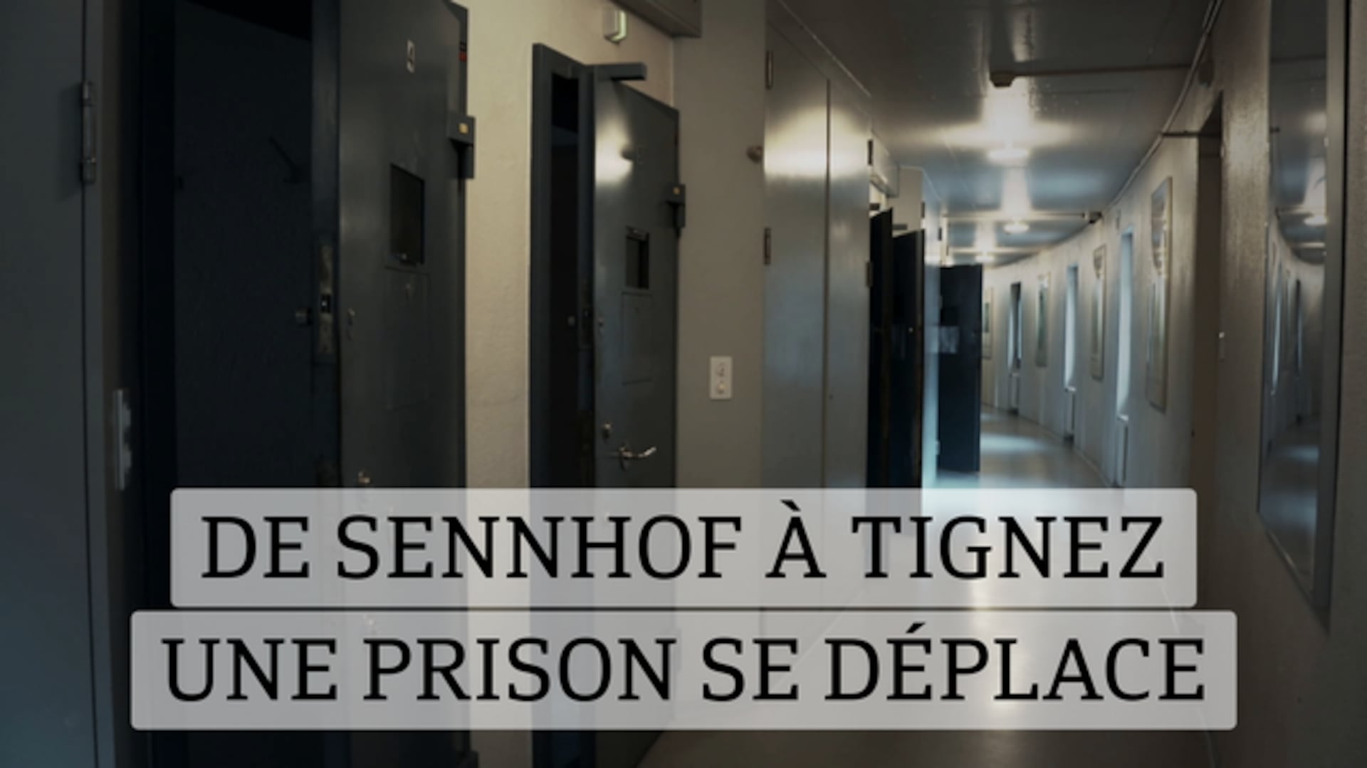 De Sennhof à Tignez : une prison se déplace