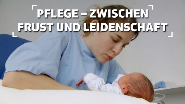 Pflege – Zwischen Frust und Leidenschaft