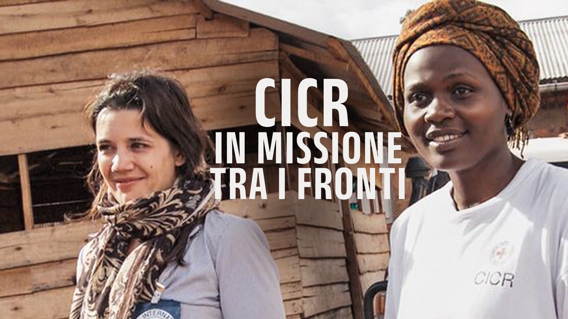 CICR - In missione tra i fronti