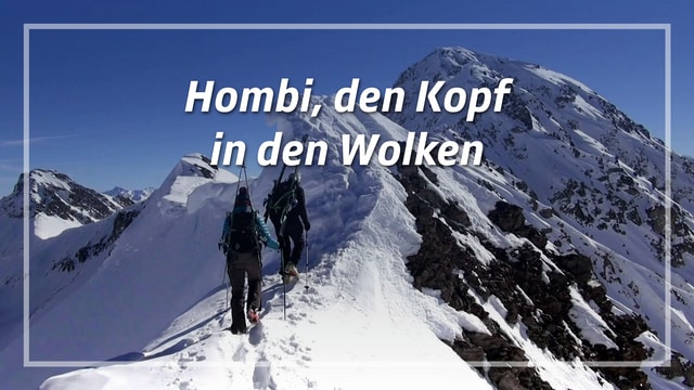 Hombi, den Kopf in den Wolken