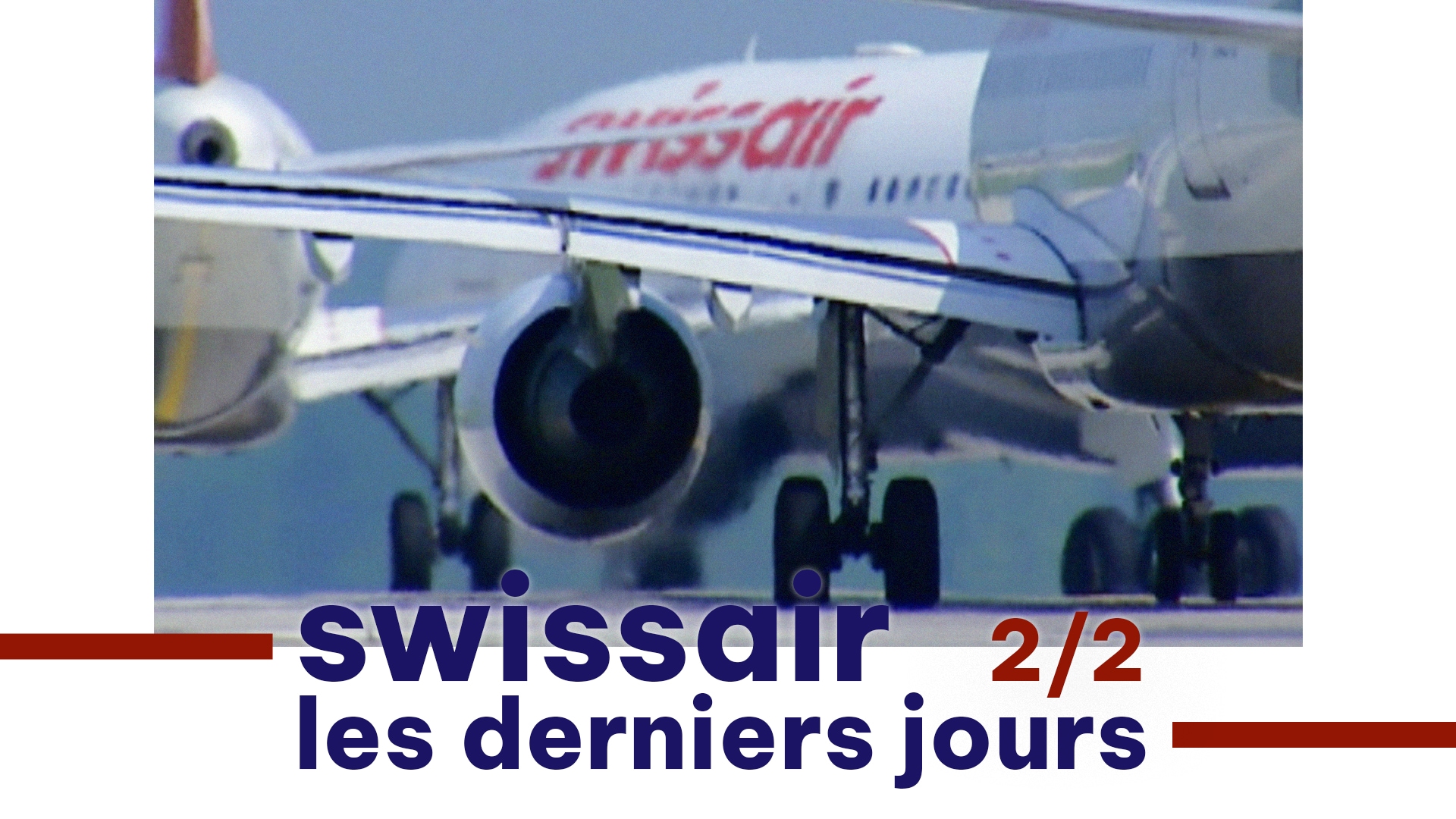 Swissair : les derniers jours (2/2)