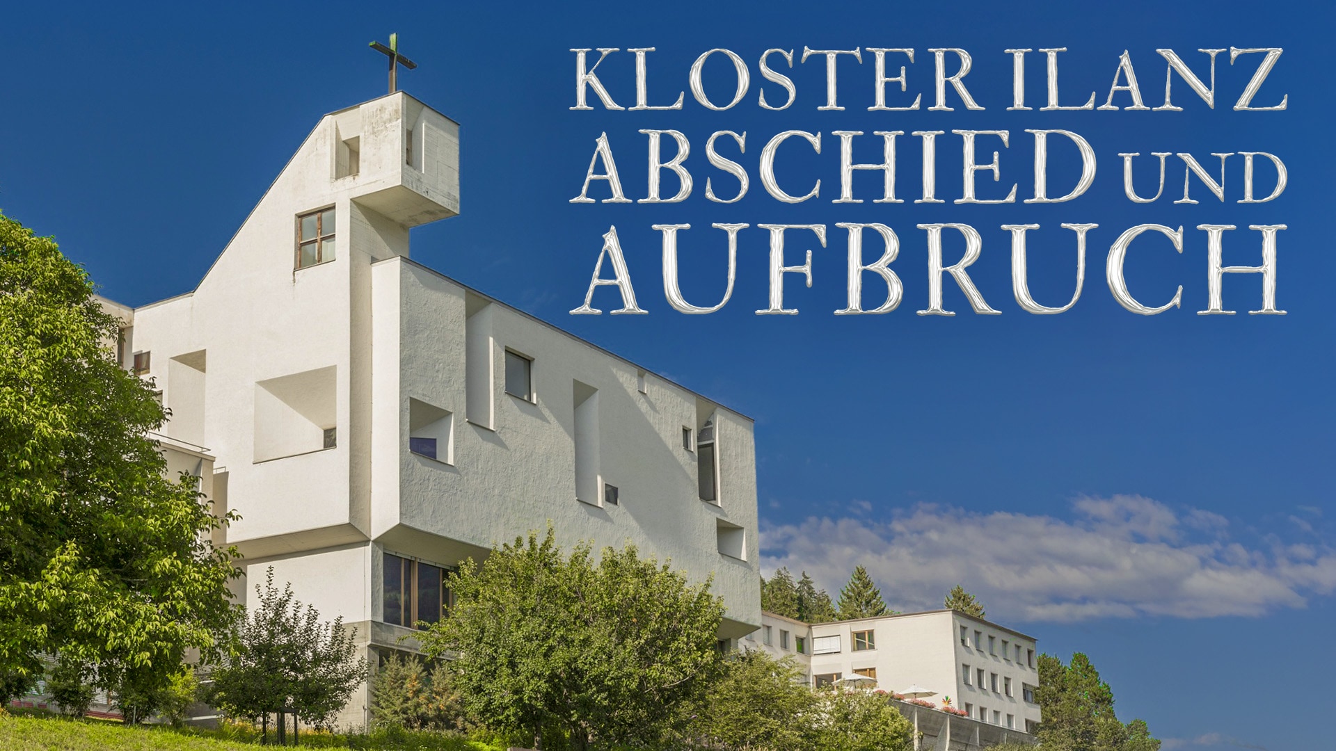 Kloster Ilanz – Abschied und Aufbruch
