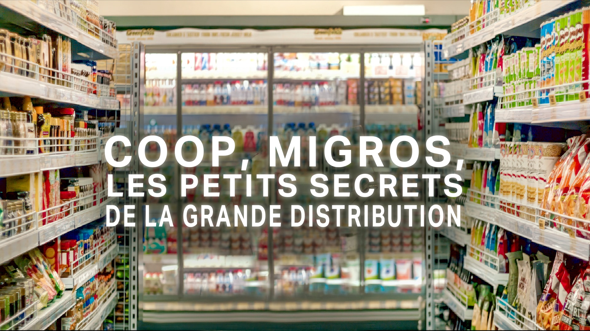 Coop, Migros, les petits secrets de la grande distribution