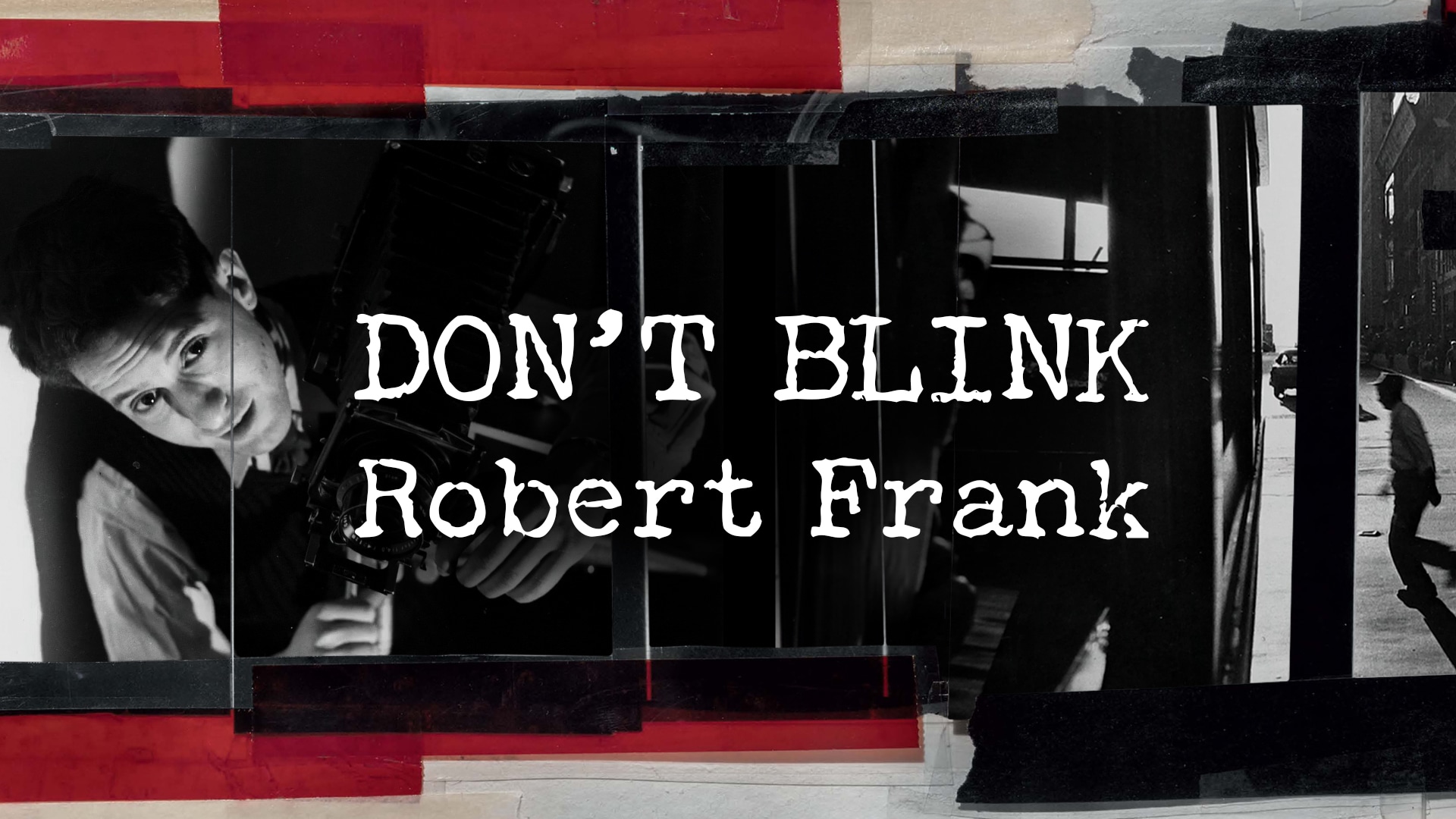 Don't Blink – Robert Frank