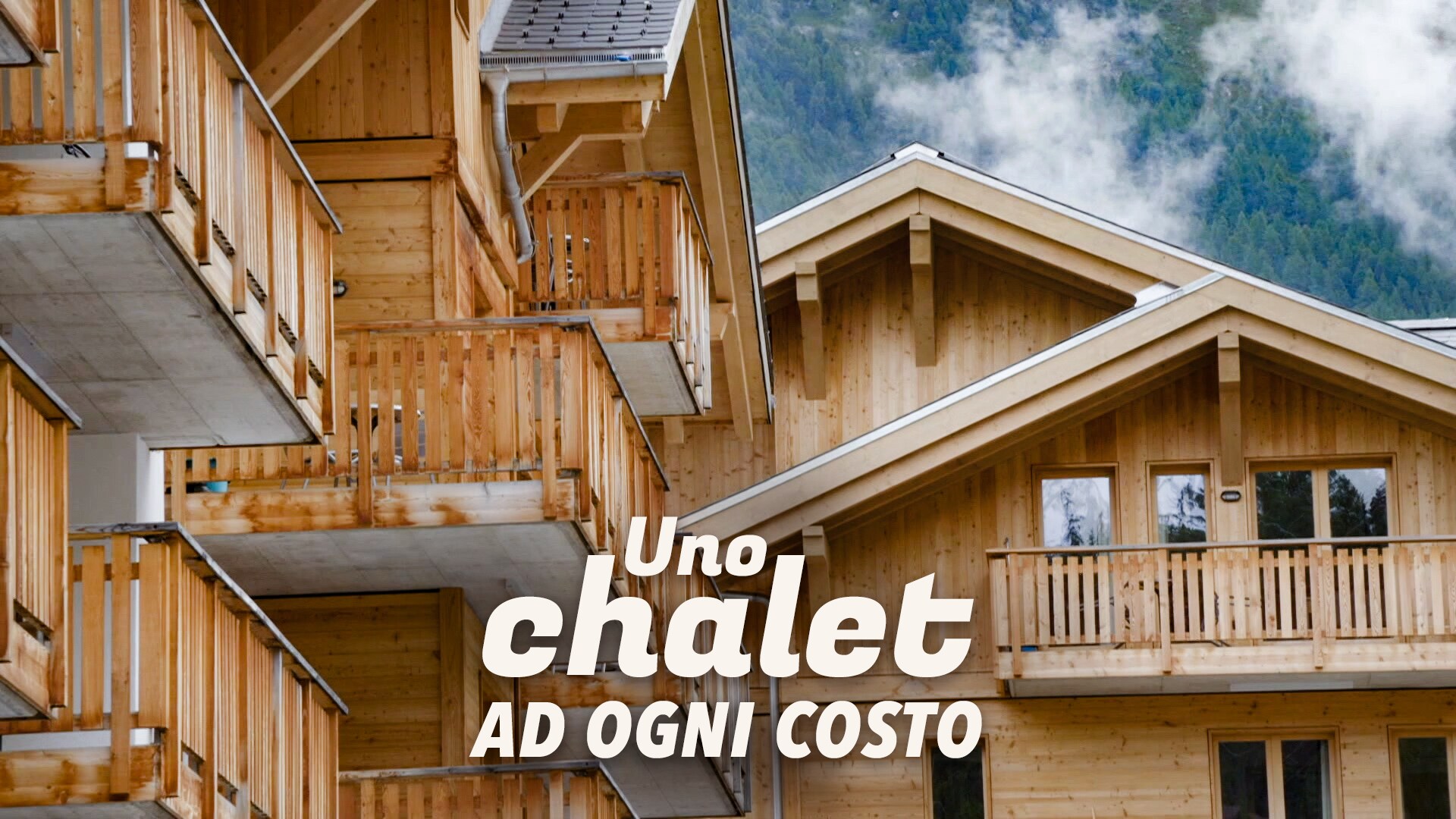 Uno chalet ad ogni costo