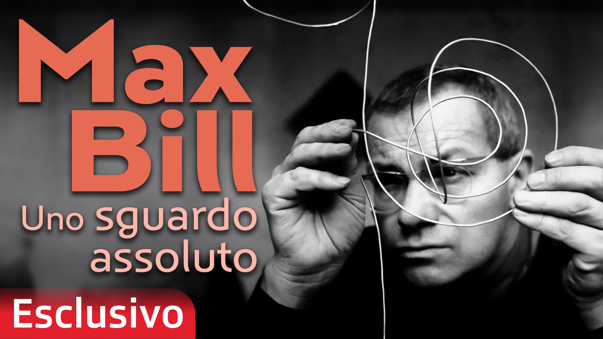 Max Bill - Uno sguardo assoluto