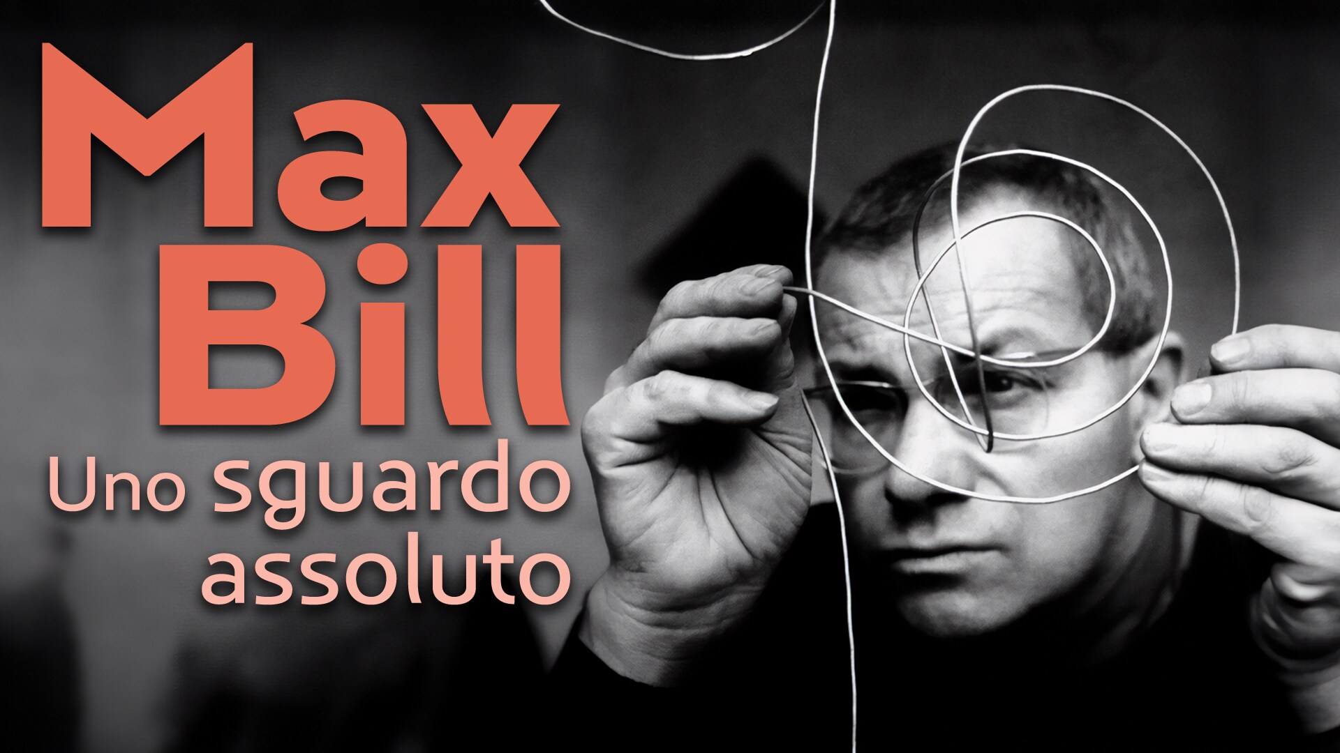 Max Bill - Uno sguardo assoluto