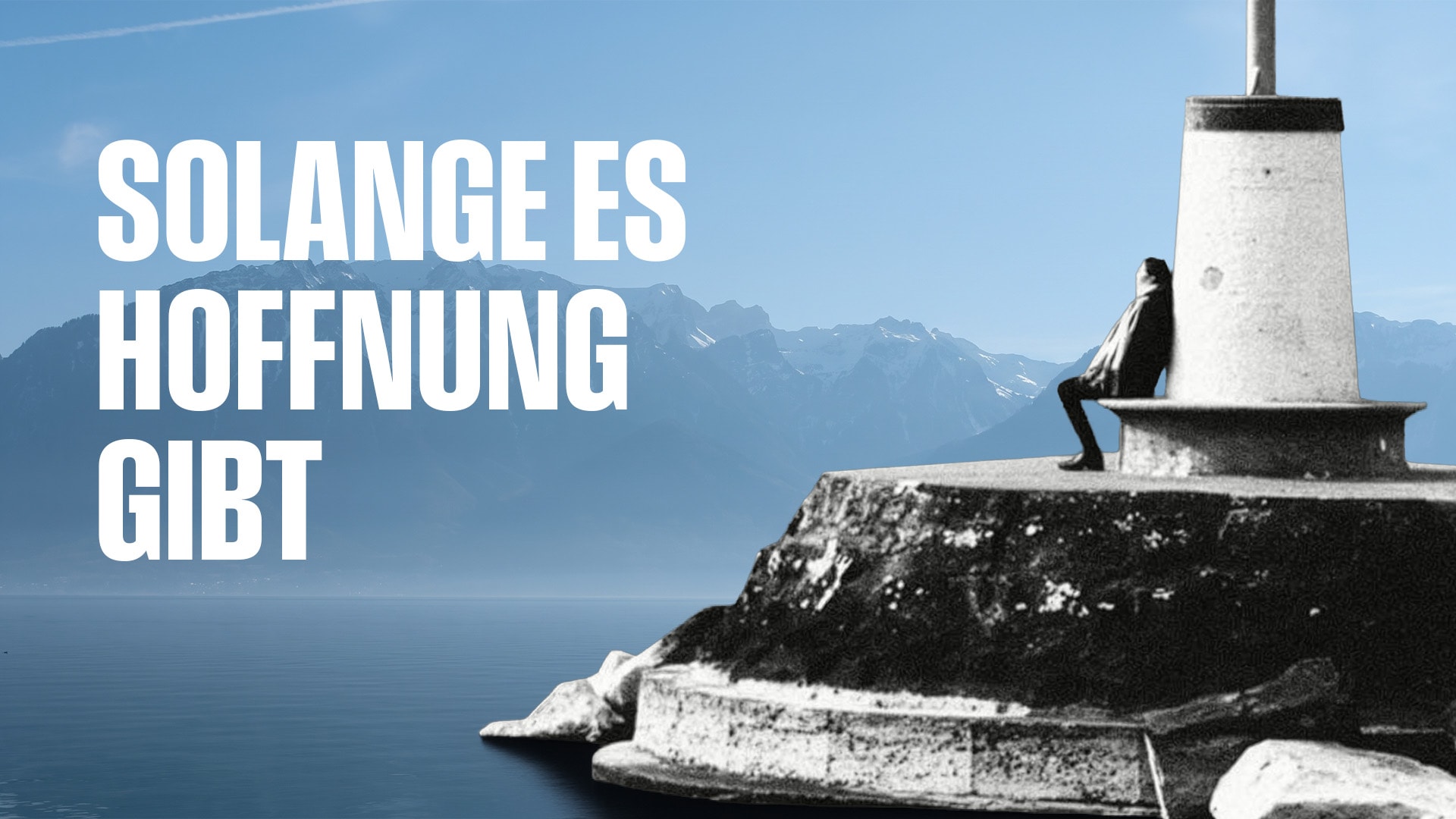 Solange es Hoffnung gibt