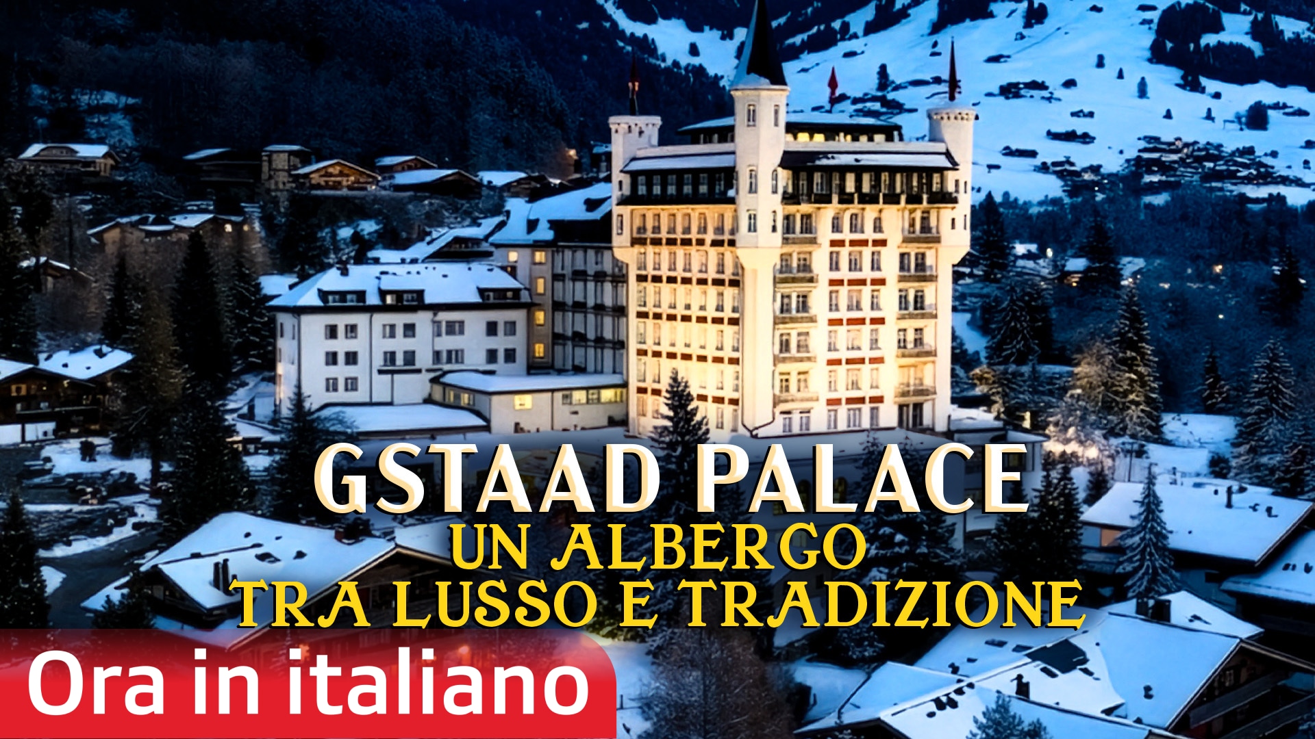 Gstaad Palace, un albergo tra lusso e tradizione