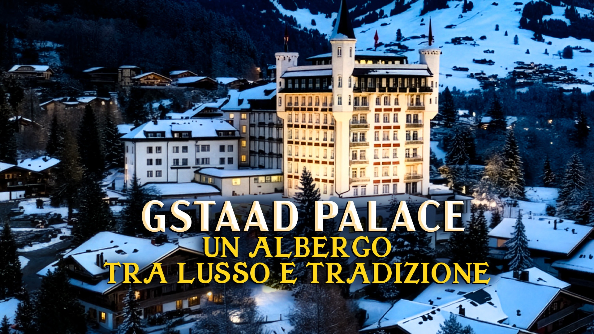 Gstaad Palace, un albergo tra lusso e tradizione