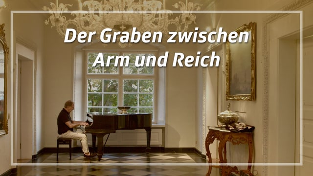 Der Graben zwischen Arm und Reich