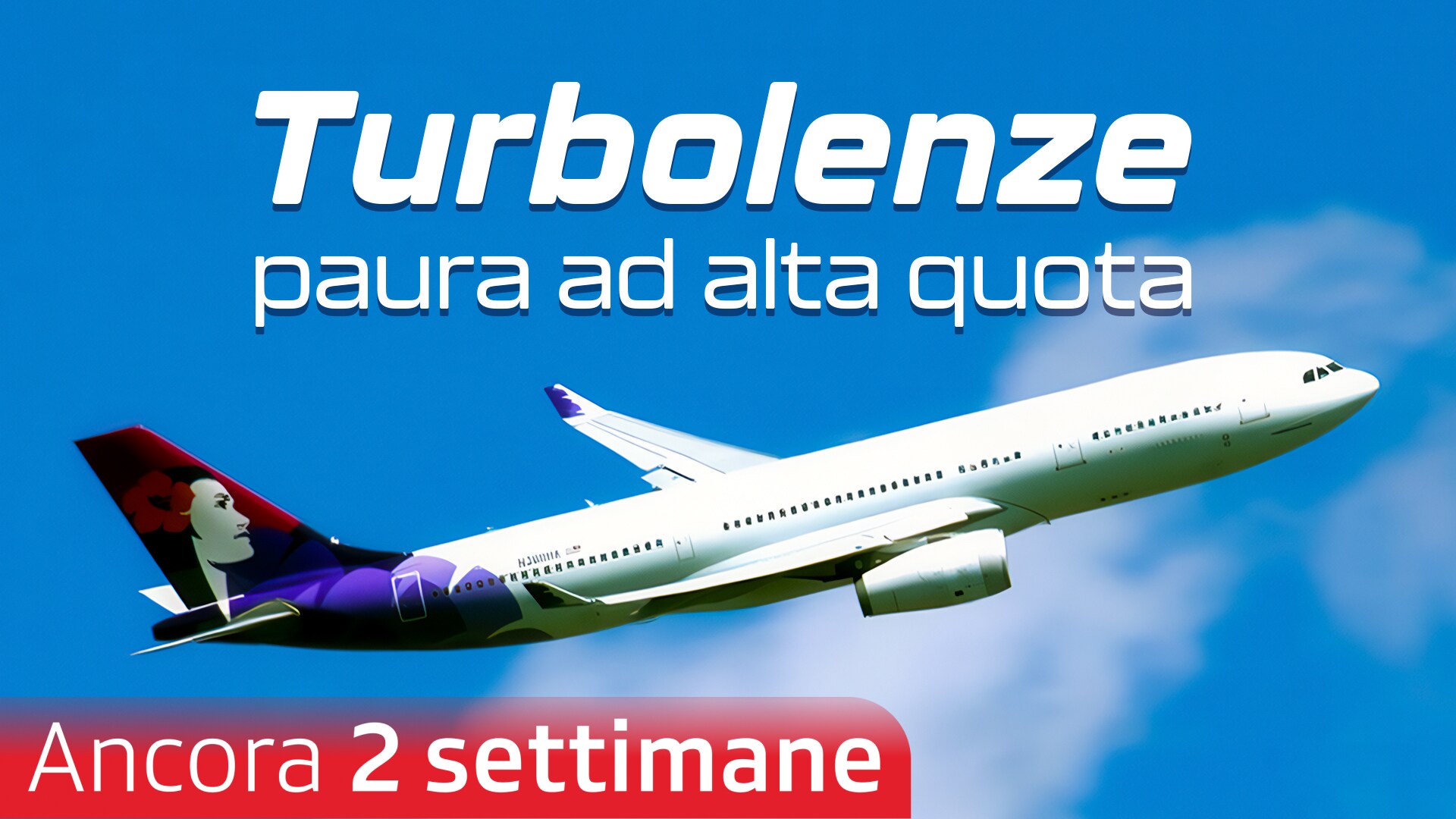 Turbolenze: paura ad alta quota