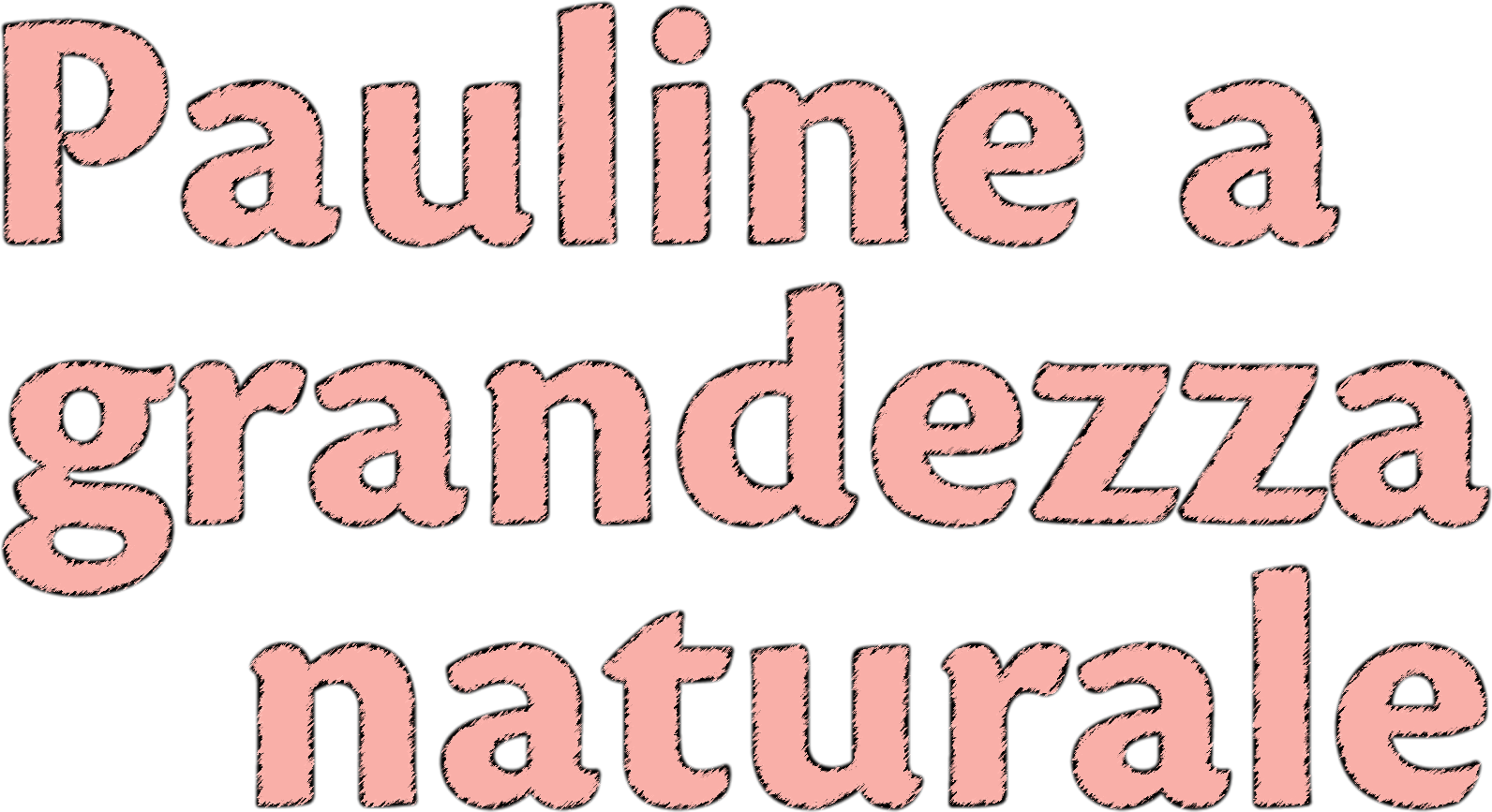 Pauline a grandezza naturale