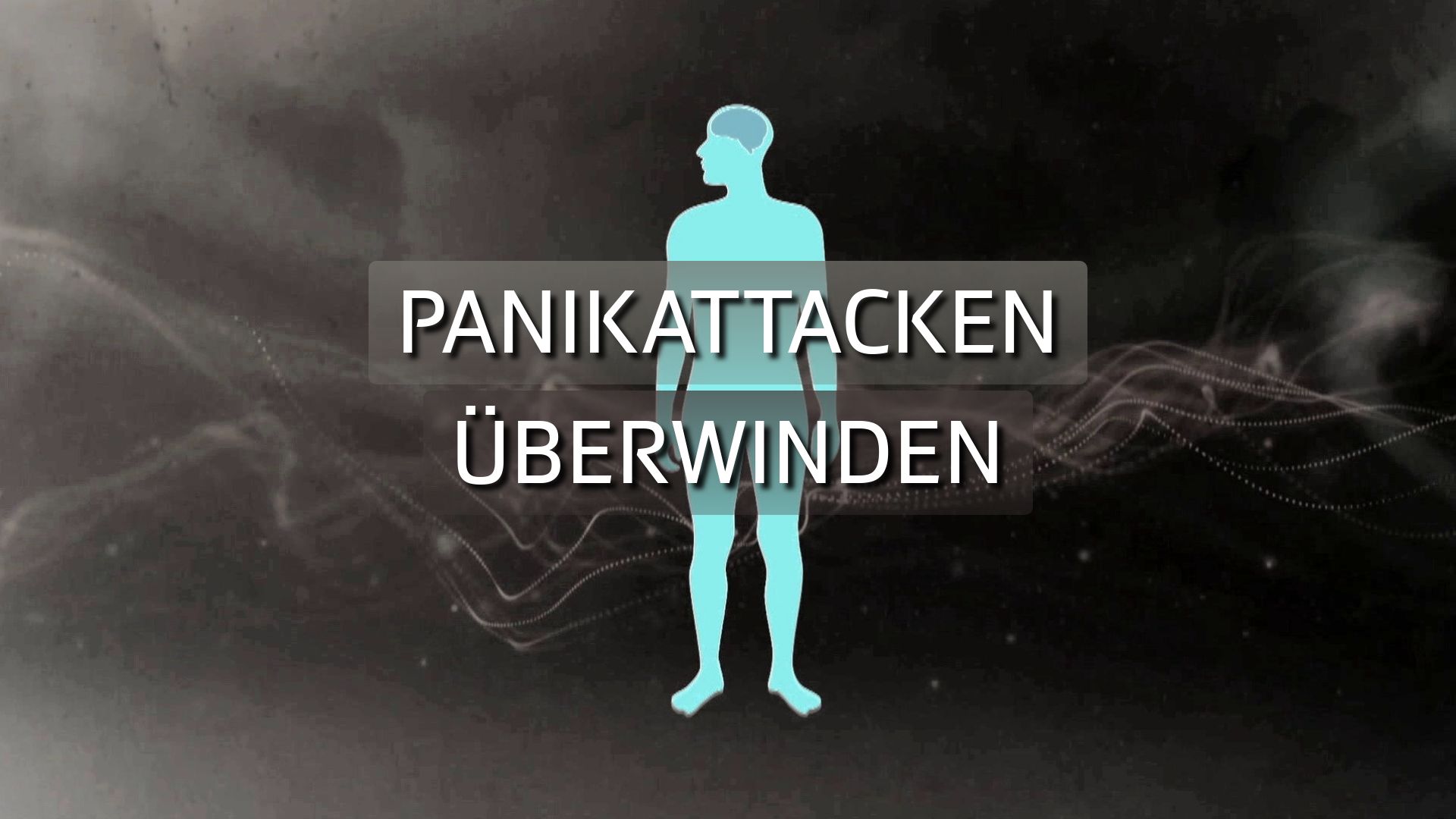 Panikattacken überwinden