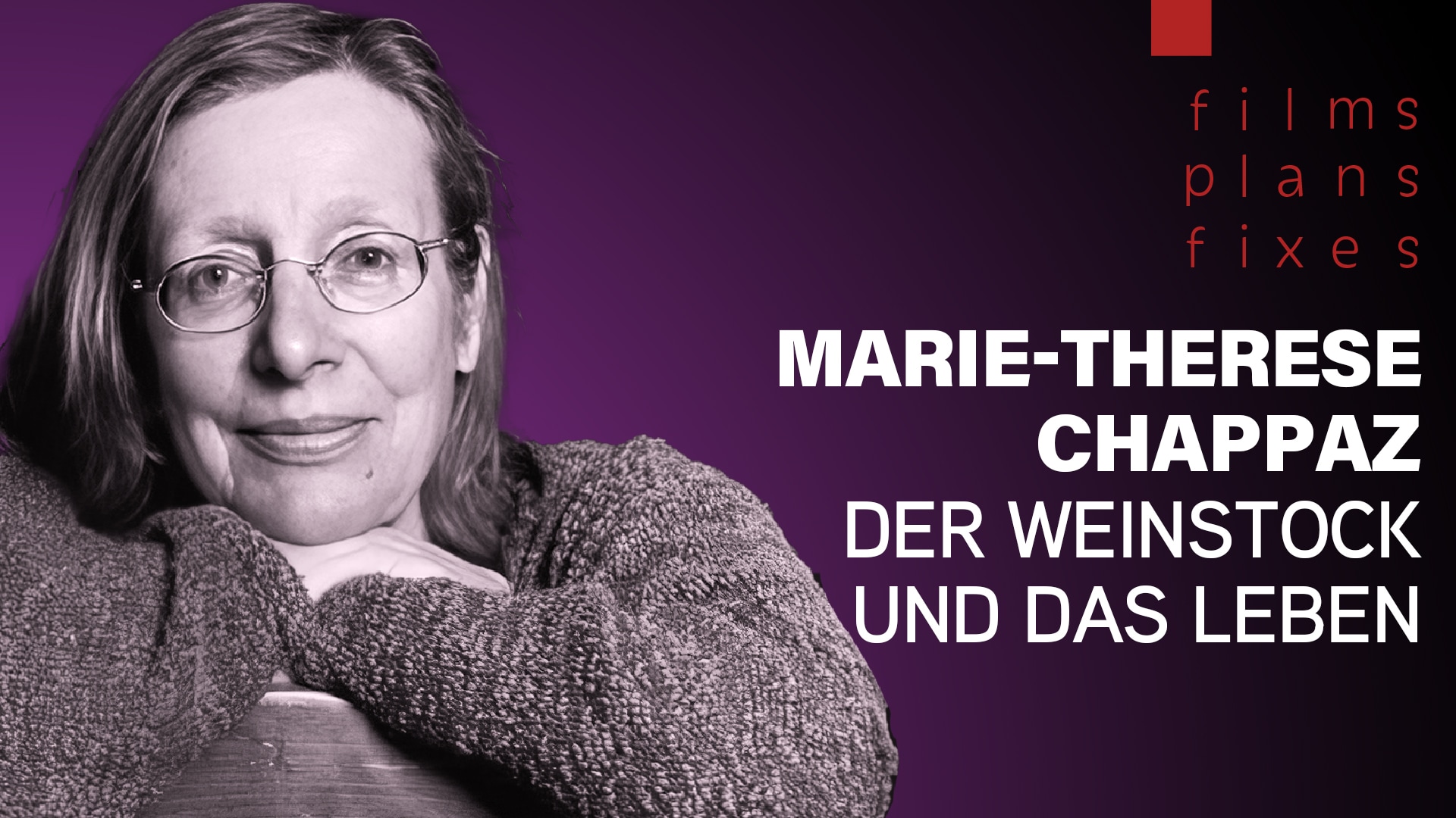 Marie-Thérèse Chappaz. Der Weinstock und das Leben
