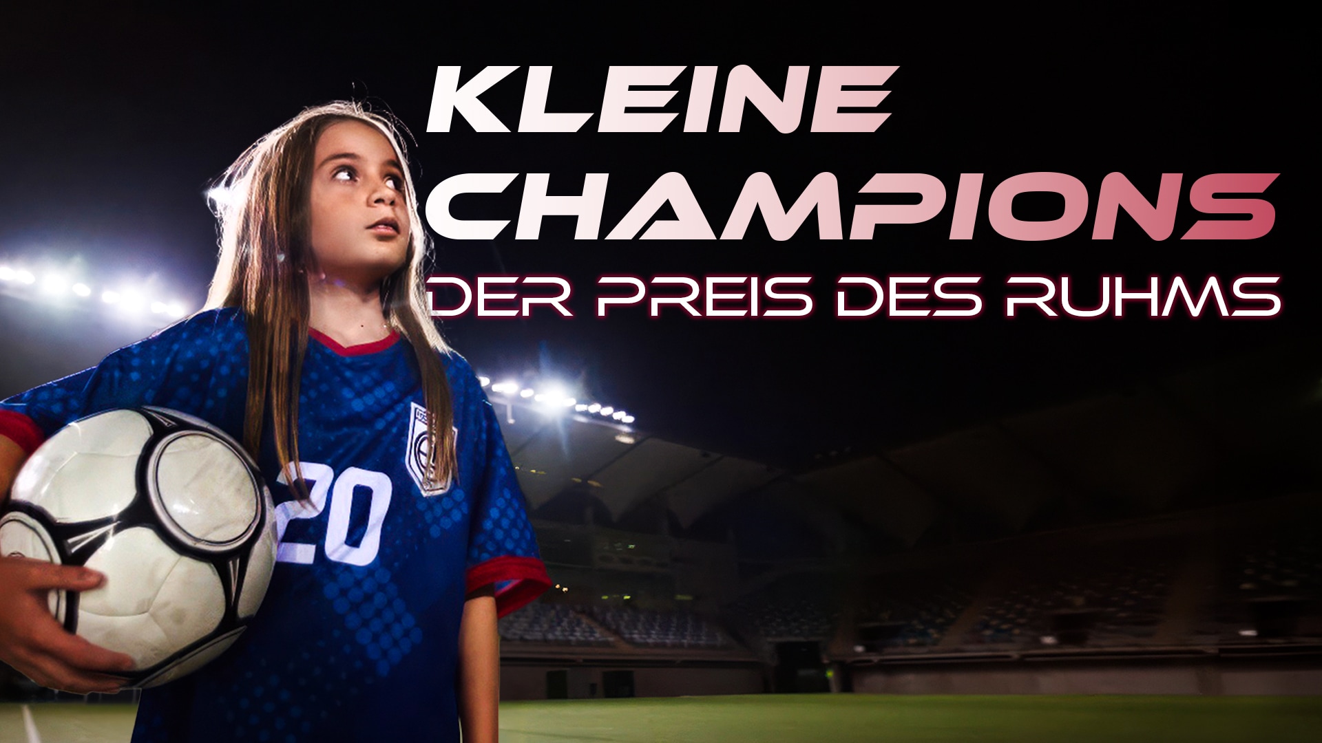 Kleine Champions: Der Preis des Ruhms