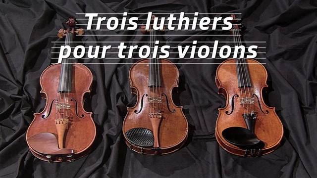 Trois luthiers pour trois violons