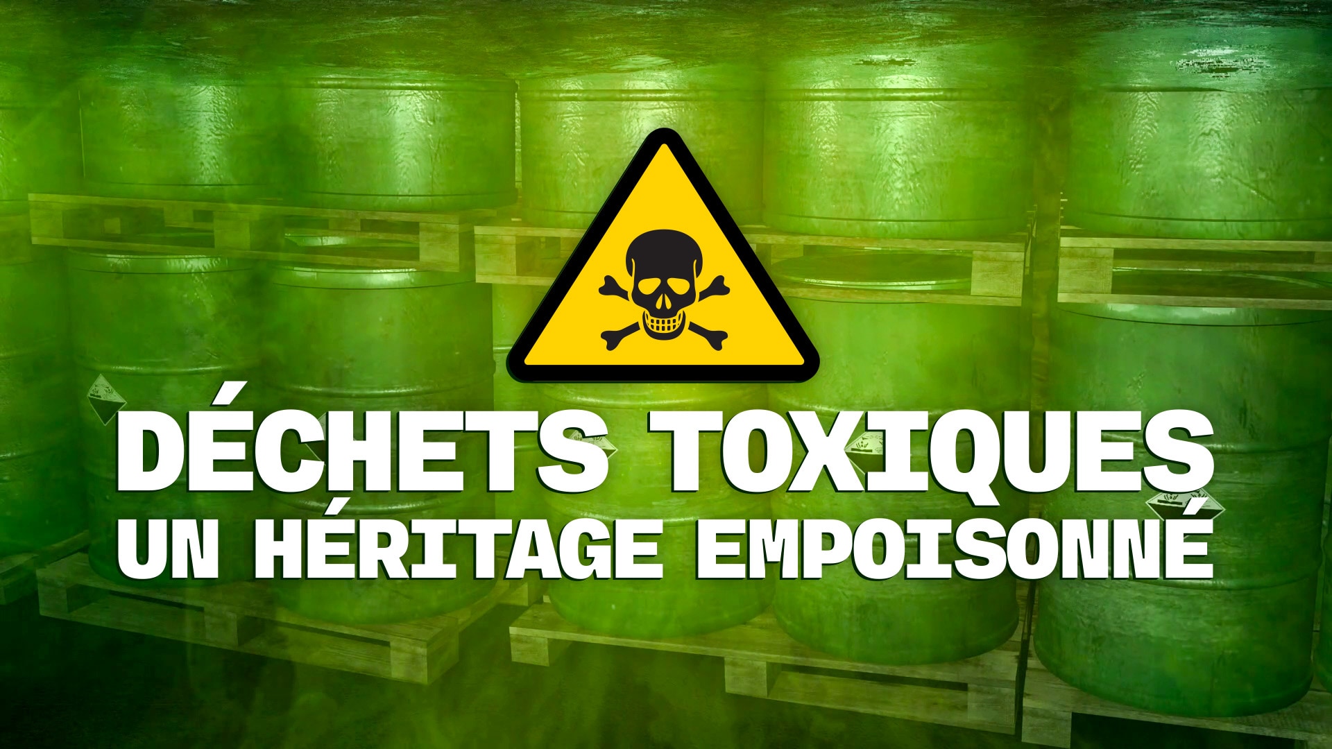 Déchets toxiques : un héritage empoisonné