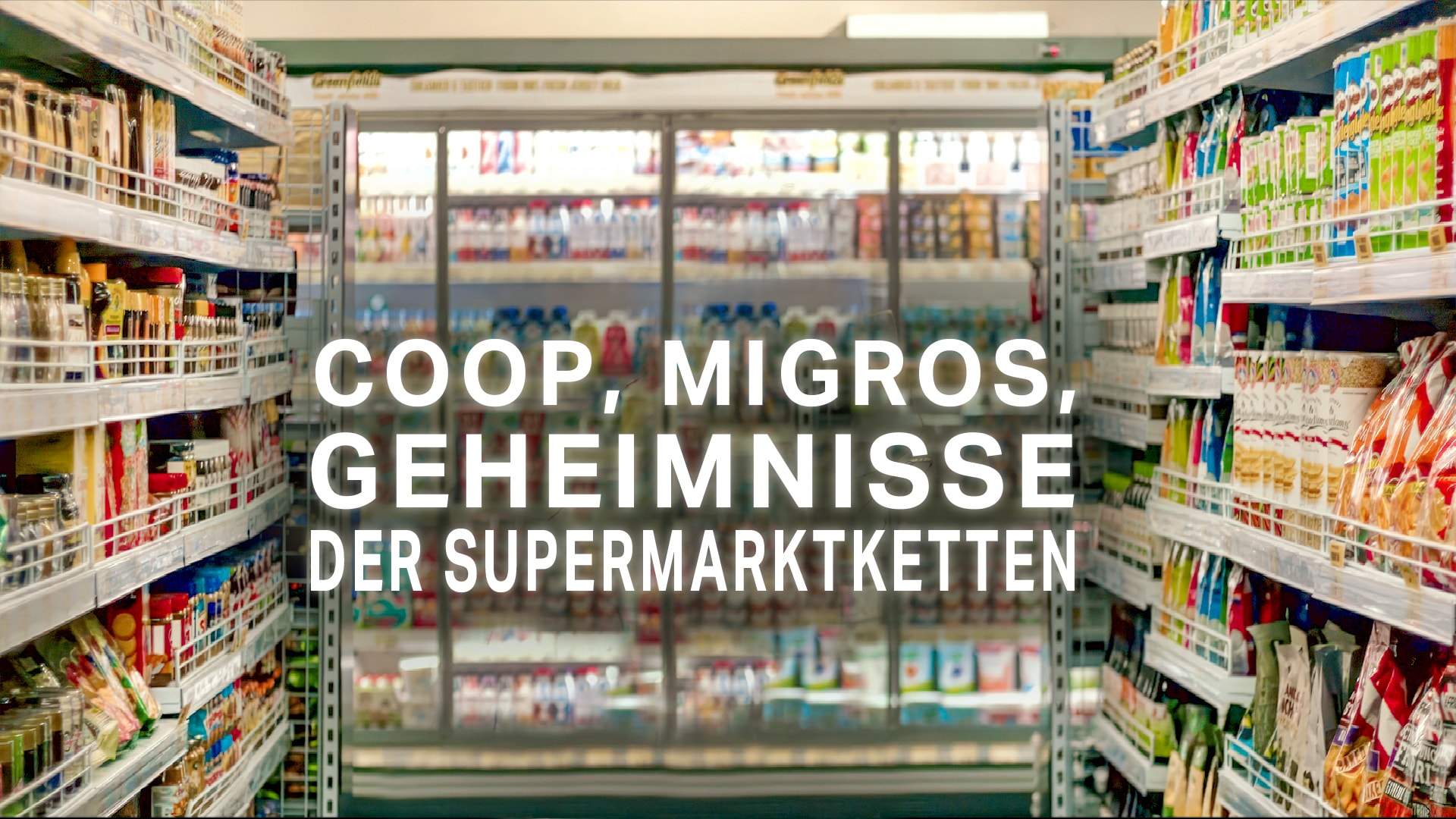 Coop, Migros - Geheimnisse der Supermarktketten