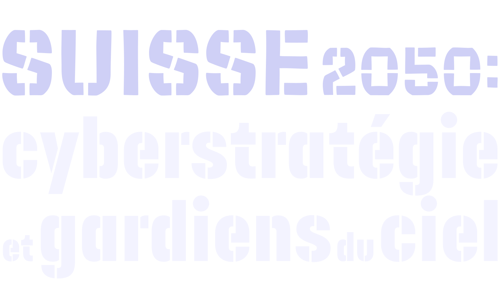 Suisse 2050 : cyberstratégie et gardiens du ciel