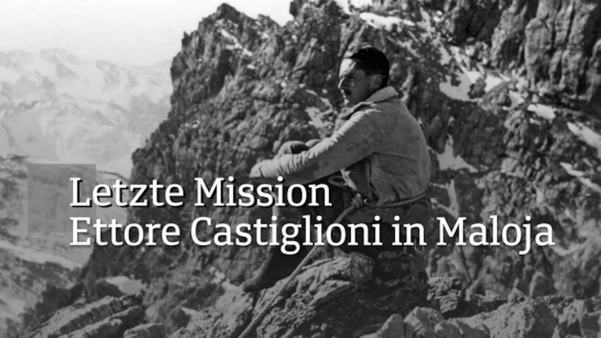 Letzte Mission - Ettore Castiglioni in Maloja
