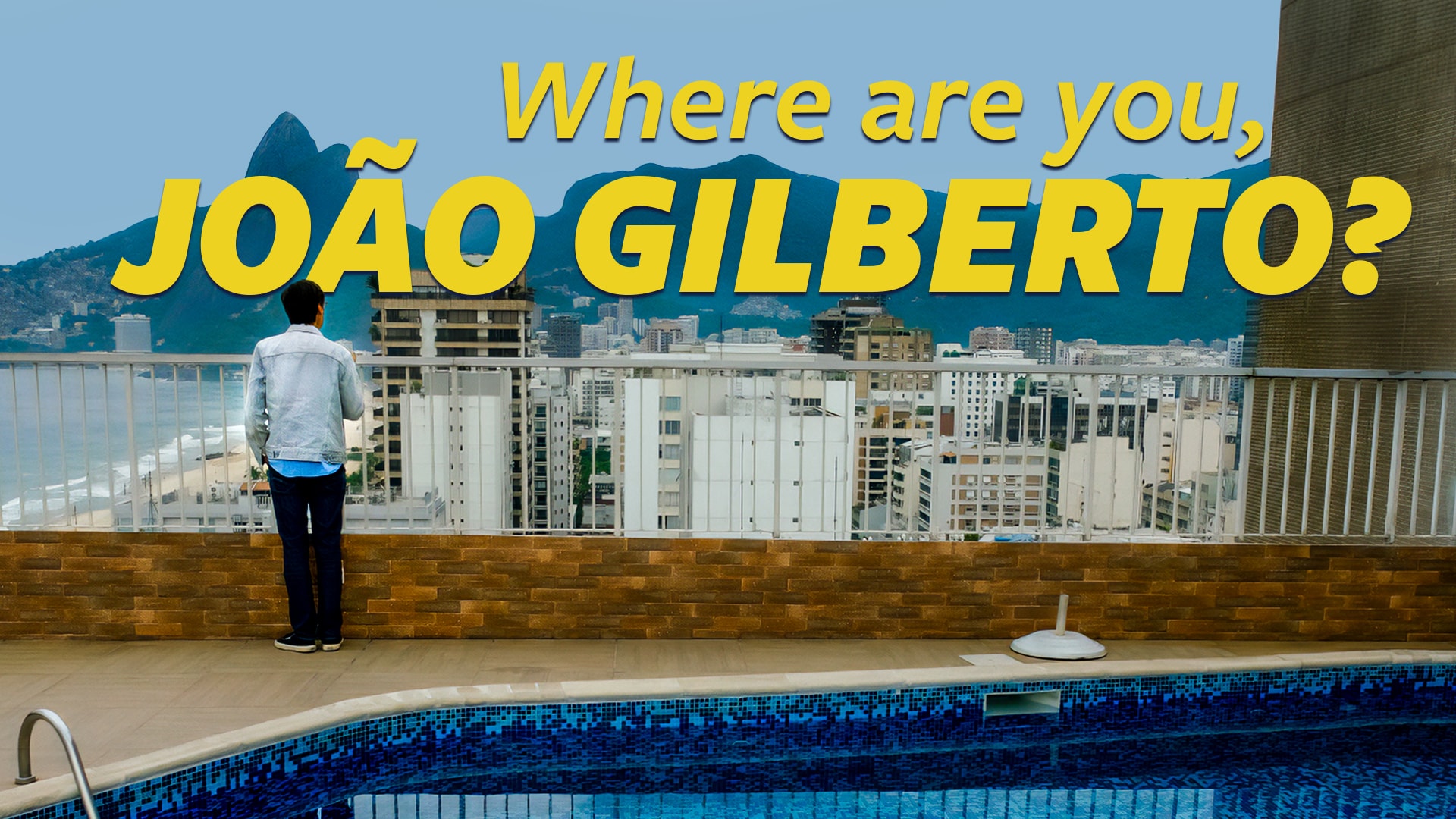 Where are you, João Gilberto?