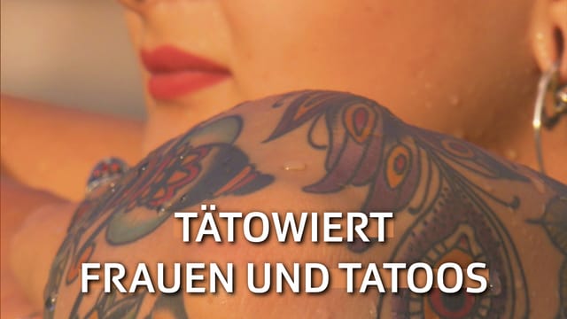 Tätowiert - Frauen und Tatoos
