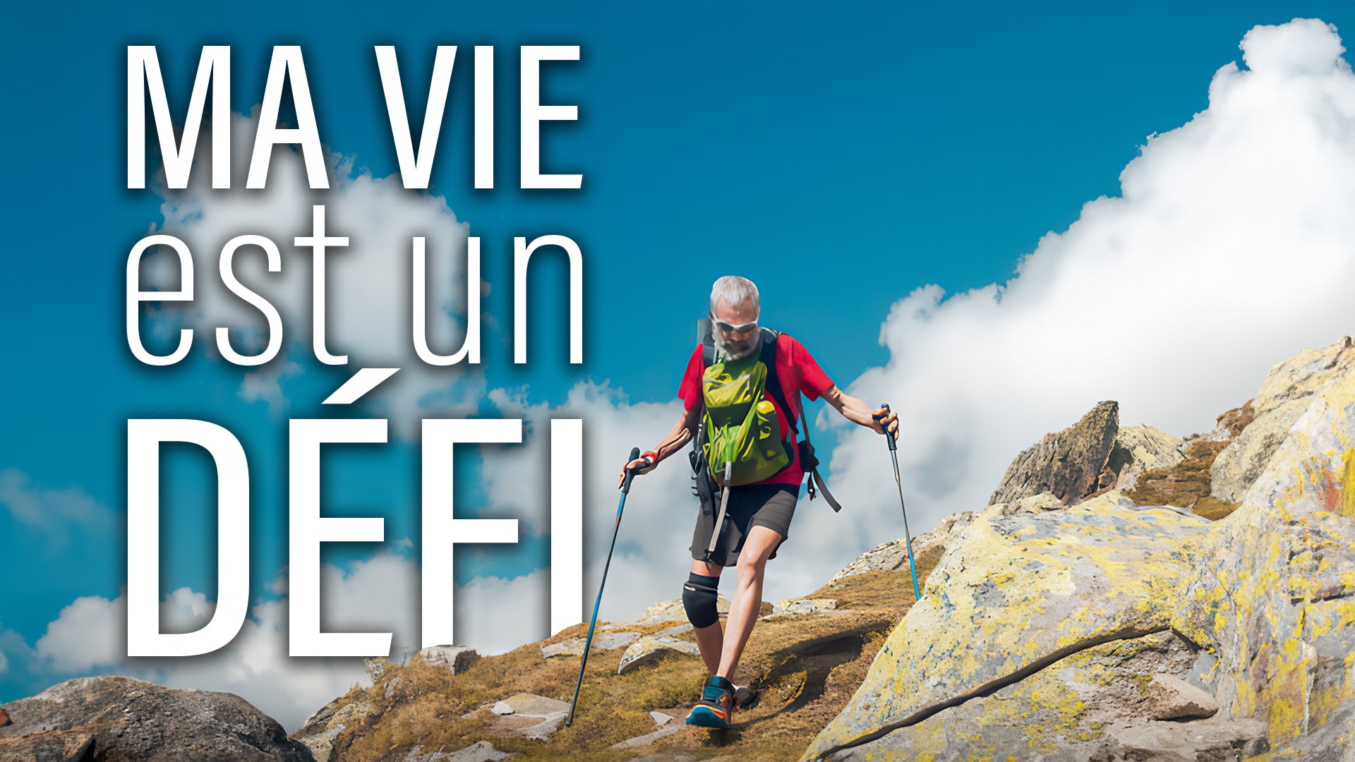 Ma vie est un défi