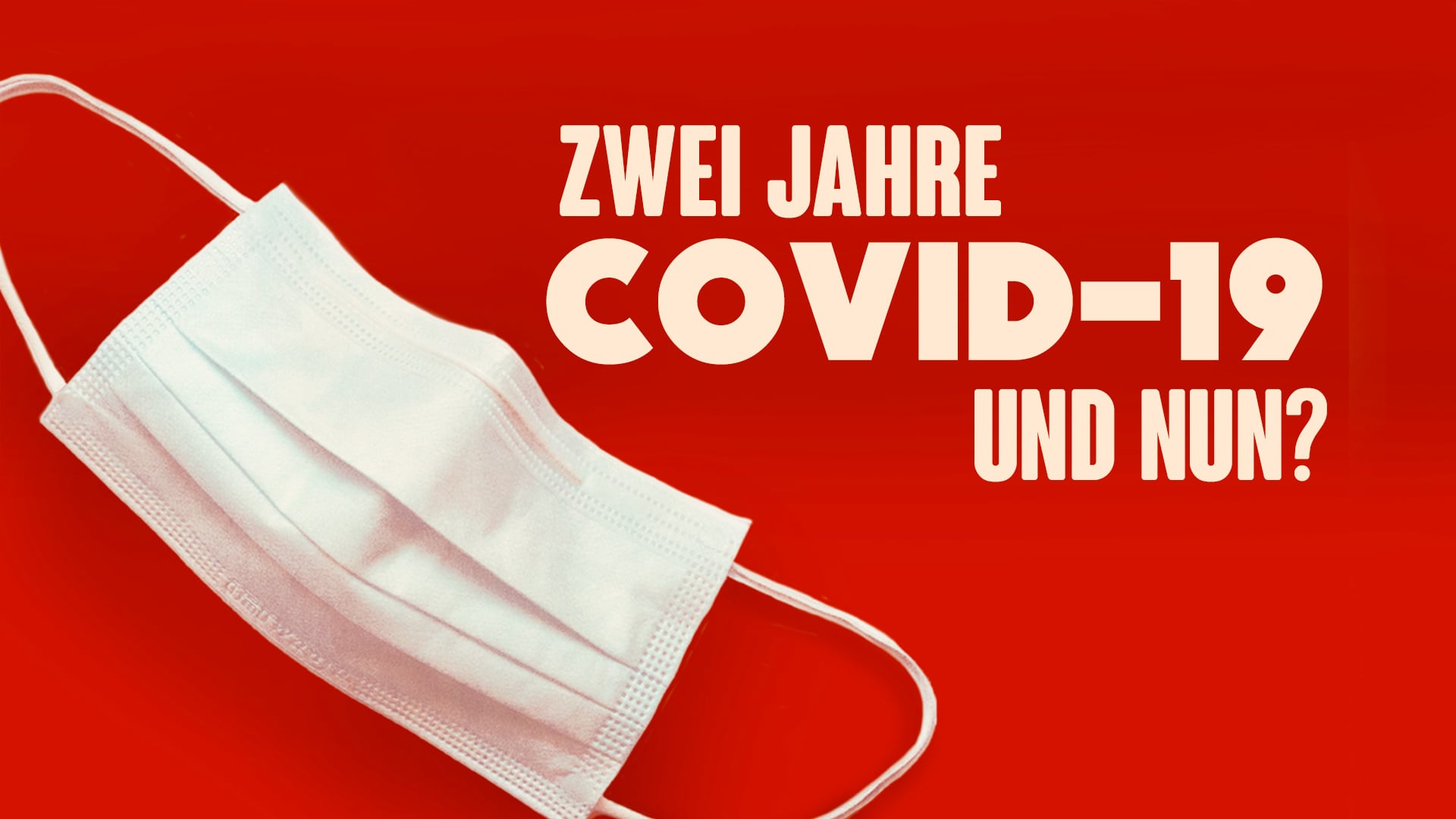 Zwei Jahre Covid-19 – und nun?