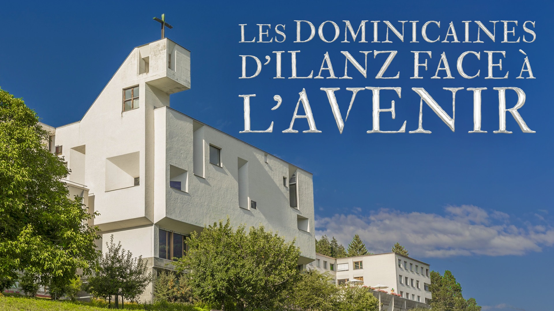 Les dominicaines d’Ilanz face à l’avenir