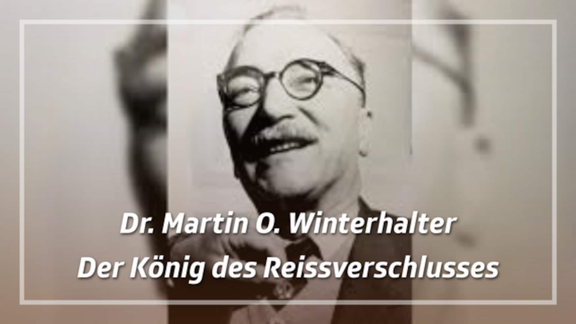 Dr. Martin O. Winterhalter – Der König des Reissverschlusses