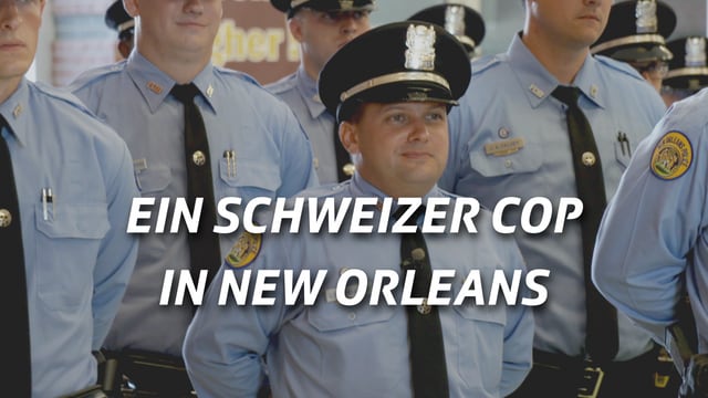 Ein Schweizer Cop in New Orleans