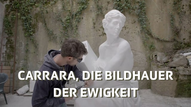 Carrara, die Bildhauer der Ewigkeit