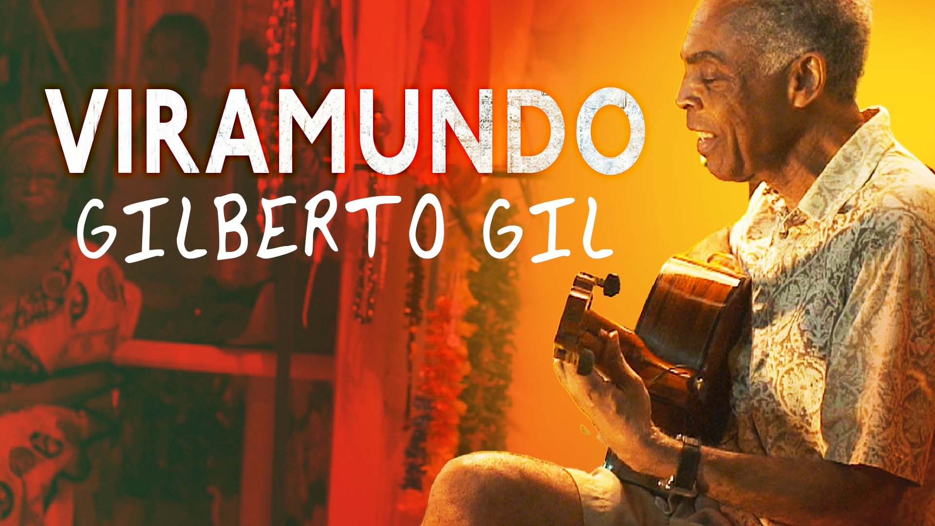 Viramundo: Gilberto Gil