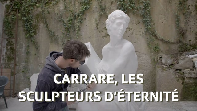 Carrare, les sculpteurs d’éternité