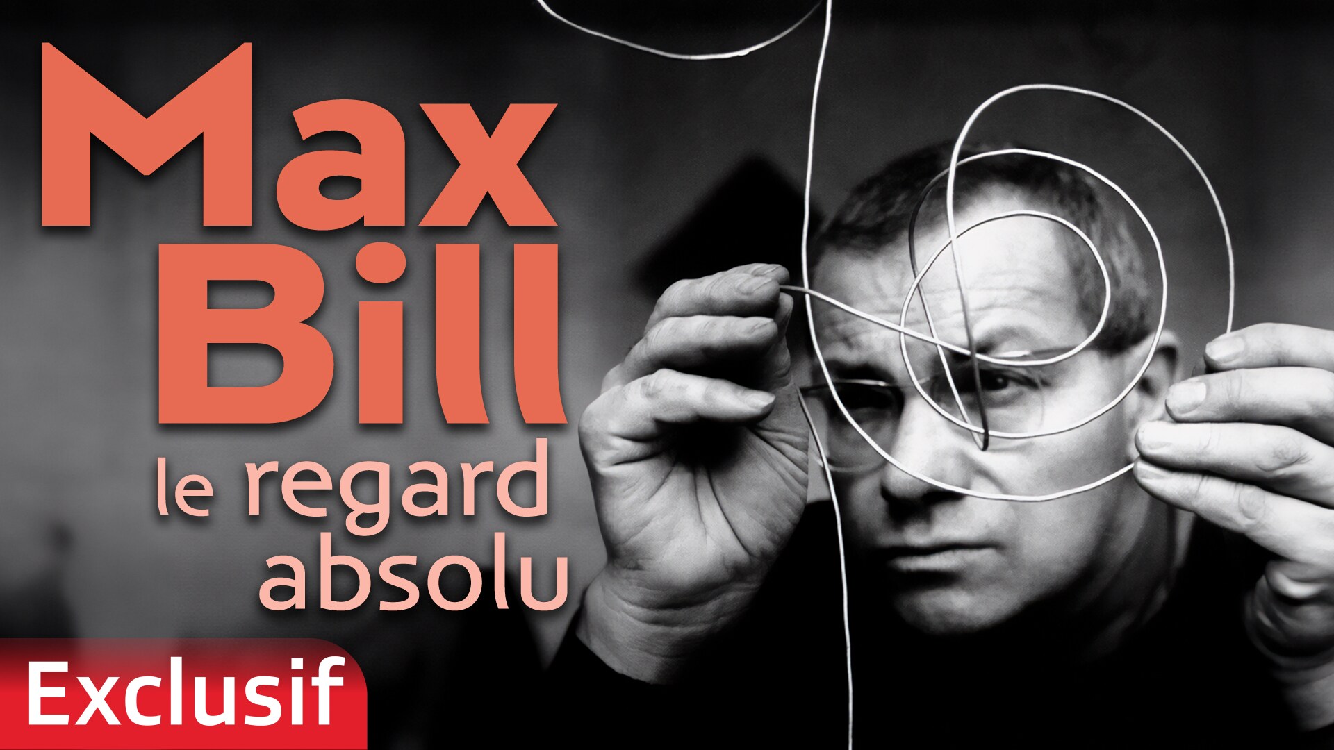 Max Bill, le regard absolu