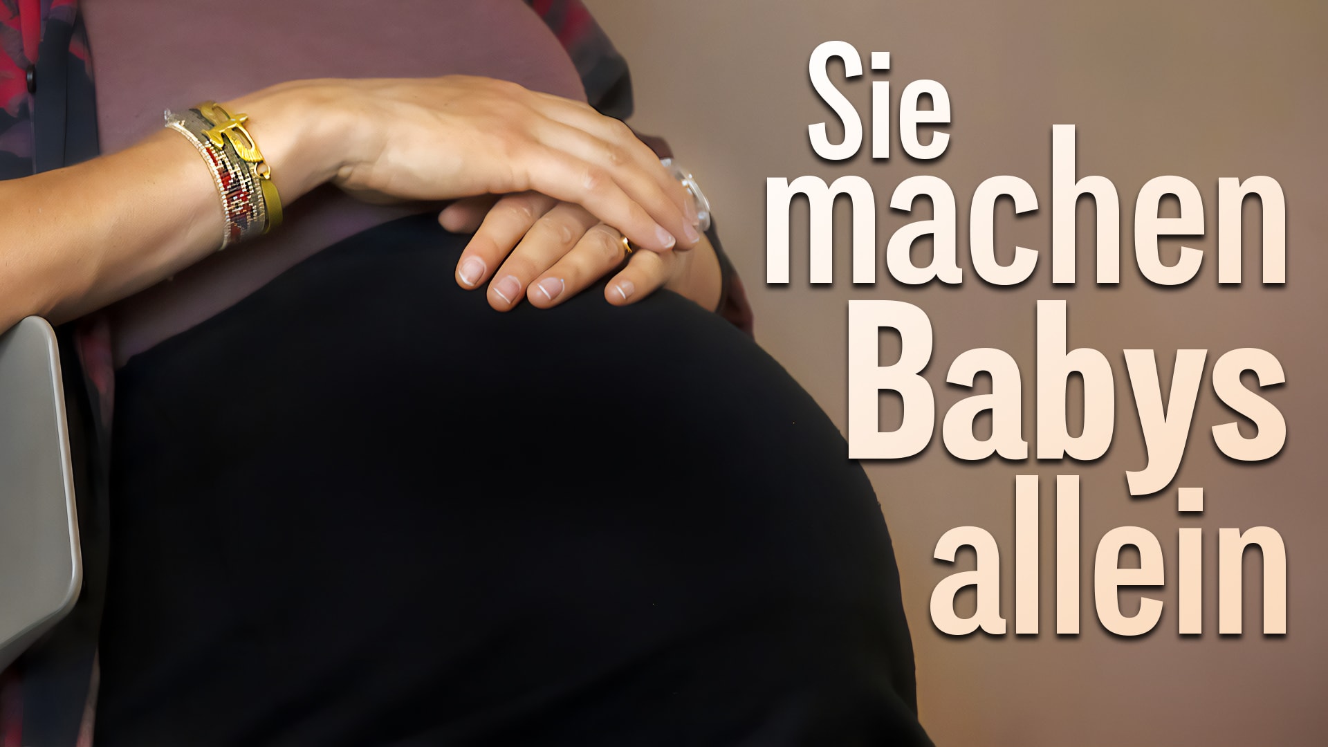 Sie machen Babys allein