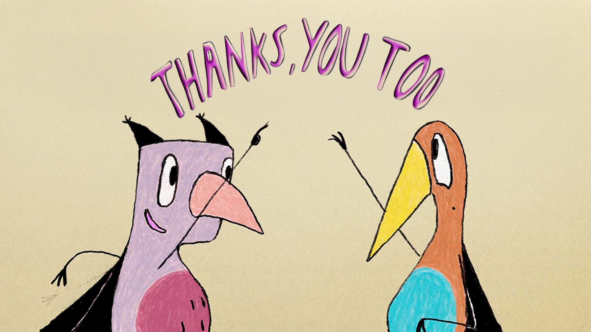 Thanks, you too