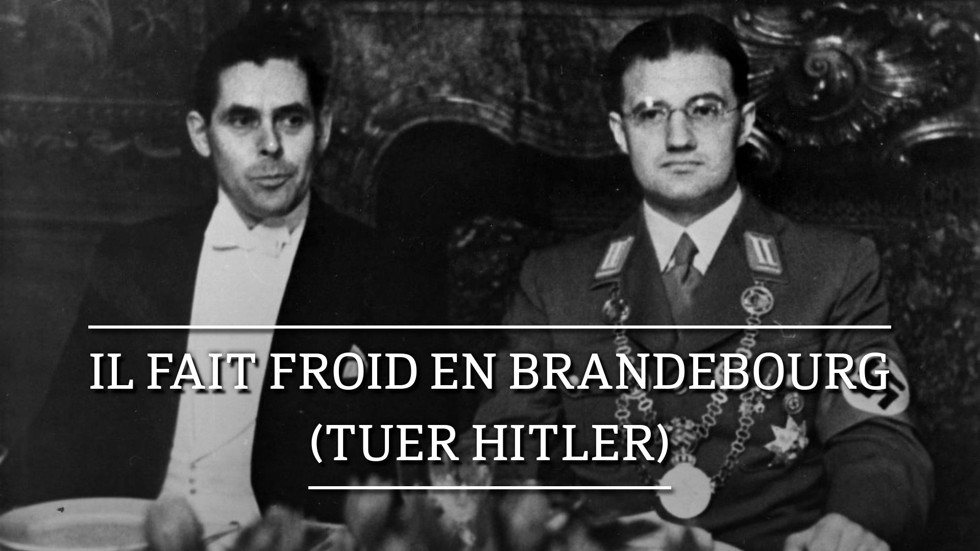 Il fait froid en Brandebourg (Tuer Hitler)