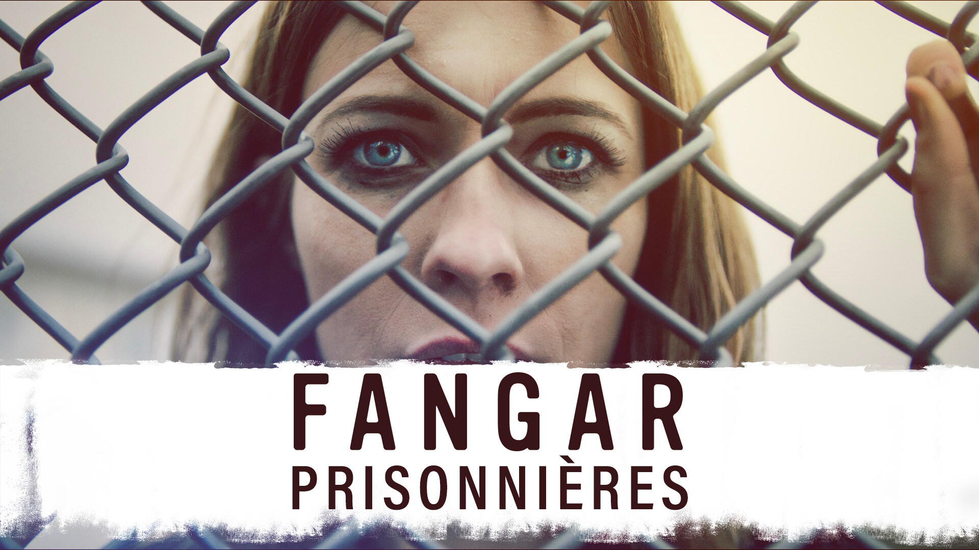 Fangar – Prisionnières