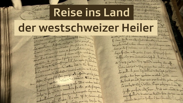 Reise ins Land der westschweizer Heiler