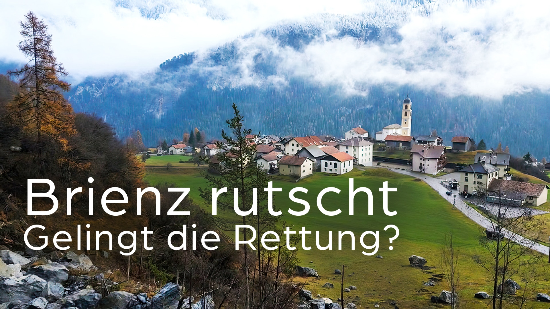 Brienz rutscht – Gelingt die Rettung?