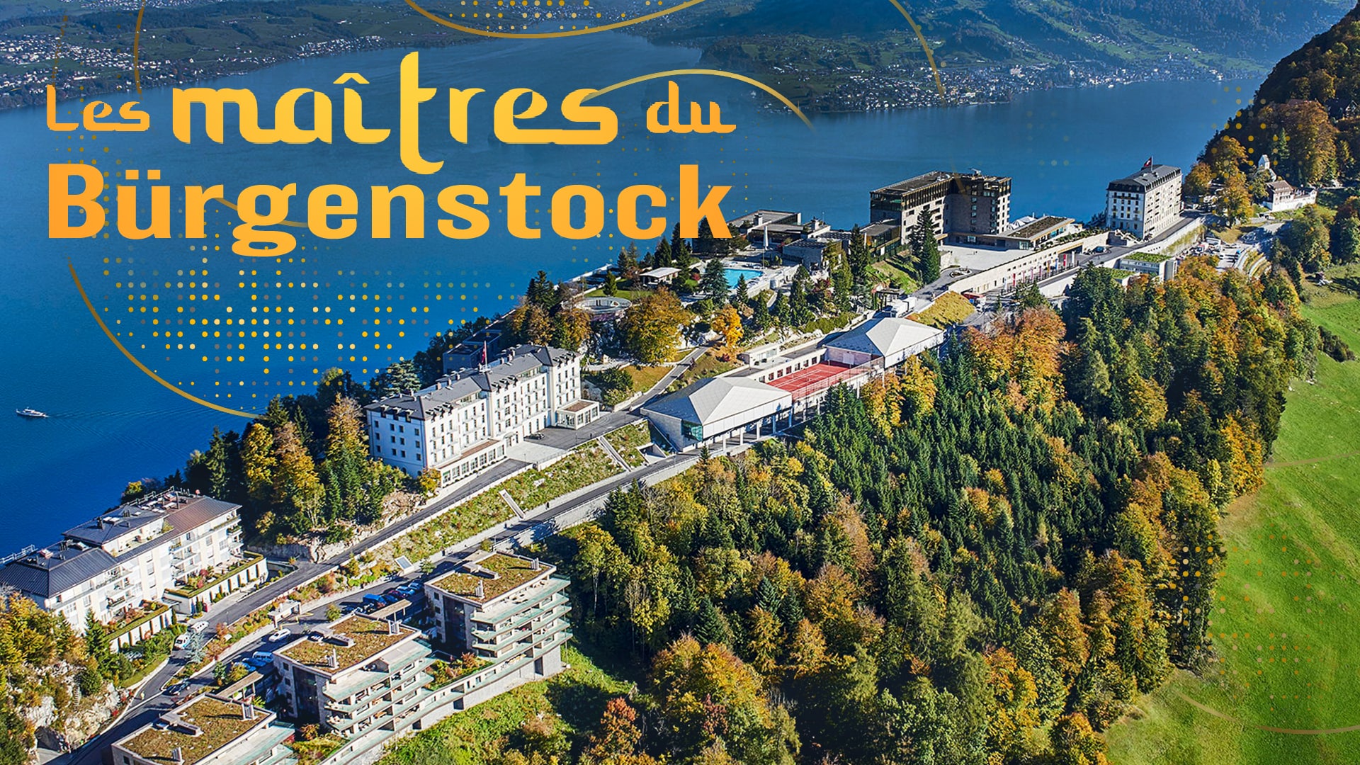 Les maîtres du Bürgenstock