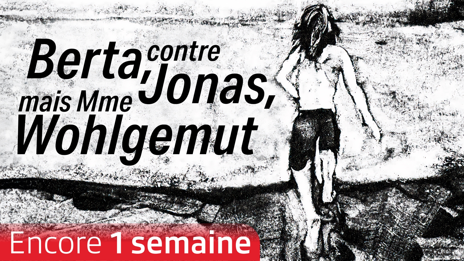 Berta, contre Jonas, mais Mme Wohlgemut