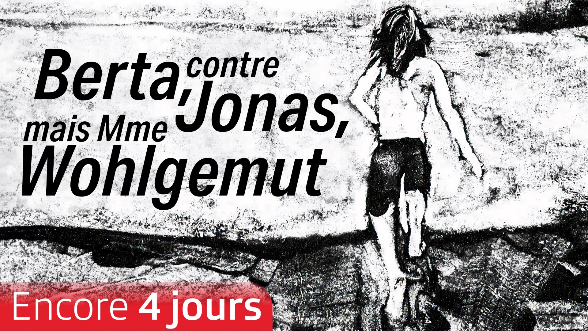 Berta, contre Jonas, mais Mme Wohlgemut