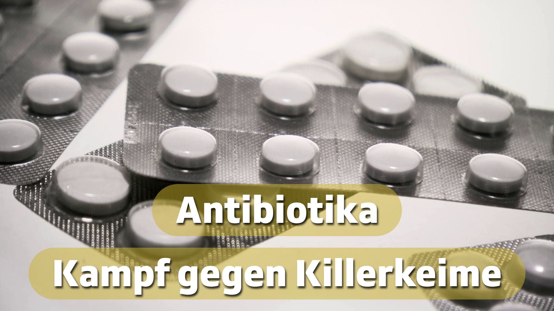 Antibiotika - Kampf gegen Killerkeime