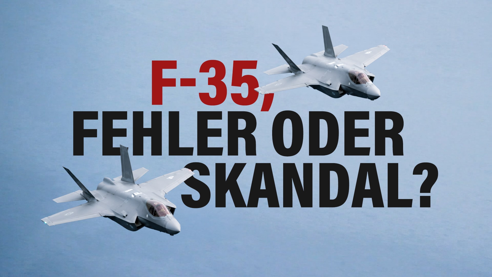 F-35 – Fehler oder Skandal?